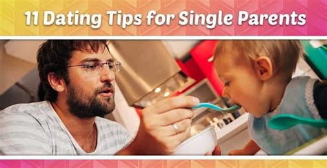Dating tips for single dad eharmony's Dating Advice supports you with helpful tips for topics like finding yourself, dating, attraction and committing to a relationship